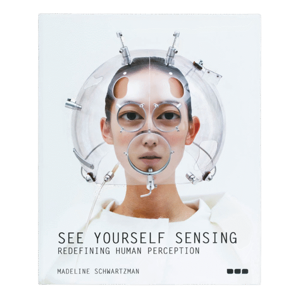 See Yourself Sensing: Redefining Human Perception