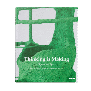 Thinking is Making: Objects in Space The Mark Tanner Sculpture Award
